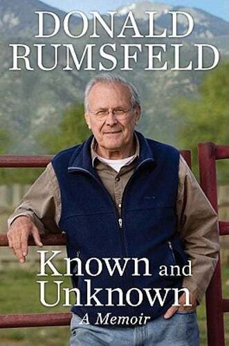 Known and Unknown: A Memoir by Donald Rumsfeld: New