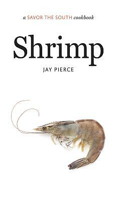 Shrimp: A Savor the South Cookbook by Jay Pierce: New