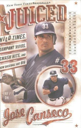 Juiced : Wild Times, Rampant 'Roids, Smash Hits, and How Baseball Got Big by...