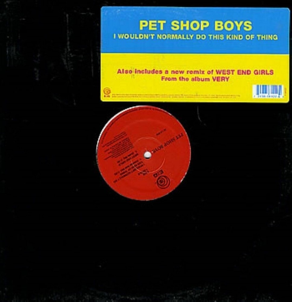 Pet Shop Boys I Wouldnt Normally Do This Kind Of Thing / West End Girls Us 12'