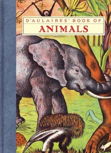 D'Aulaires' Book of Animals by Ingri D'Aulaire: New