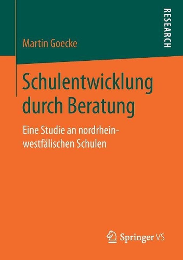 Schulentwicklung durch Beratung: Eine Studie an nordrhein-westf?lischen Schulen