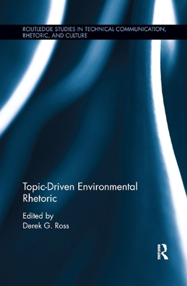 Topic-Driven Environmental Rhetoric by Derek G. Ross (English) Paperback Book-image