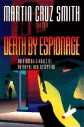 Death by Espionage: Intriguing Stories of Betrayal and Deception by Smith: New