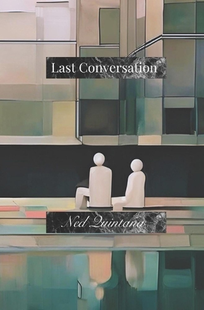 Last Conversation by Ned Quintana Paperback Book