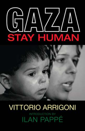 Gaza: Stay Human by Vittorio Arrigoni: Used