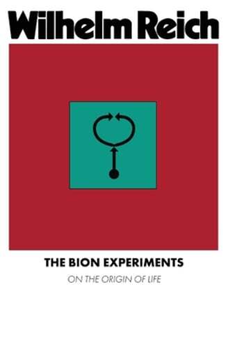 The Bion Experiments by Wilhelm Reich: New