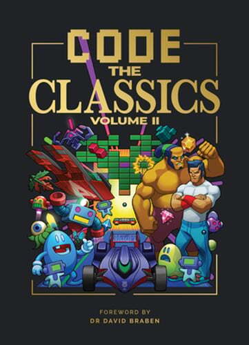 Code the Classics Volume II by Dr. David Braben OBE FREng: New