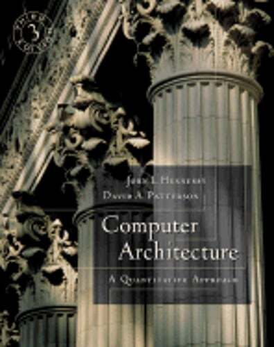 Computer Architecture: A Quantitative Approach by John L Hennessy: Used