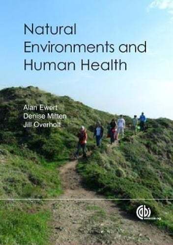 Natural Environments and Human Health by Alan W Ewert: Used