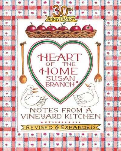 Heart of the Home: Notes from a Vineyard Kitchen 30th Anniversary Edition: New