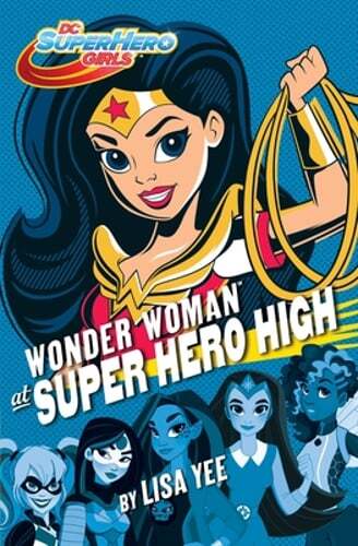 Wonder Woman at Super Hero High: DC Super Hero Girls by Lisa Yee: New