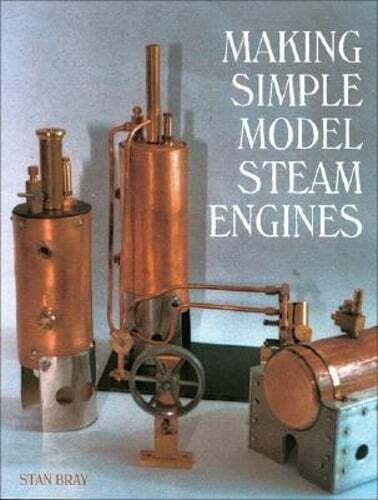 Making Simple Model Steam Engines by Stan Bray: New