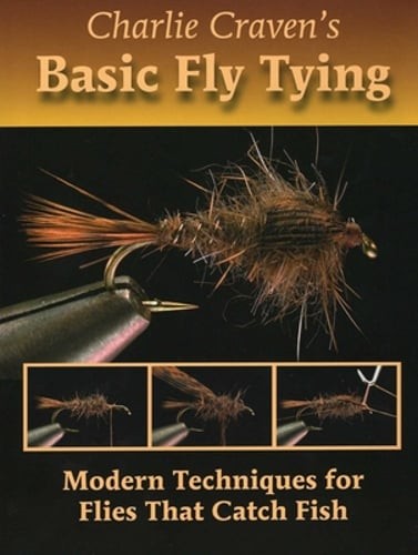 Charlie Craven's Basic Fly Tying by Charlie Craven: New