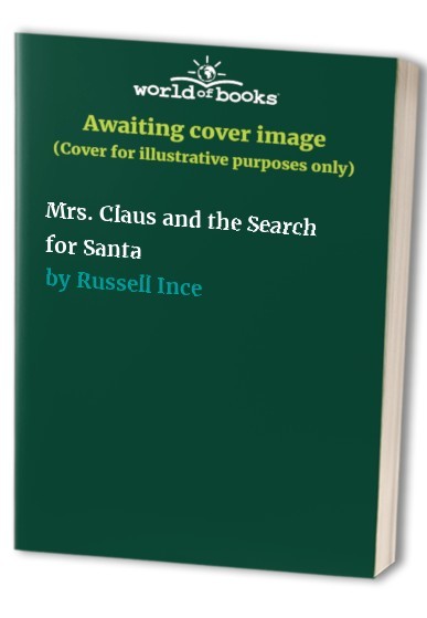 Mrs. Claus and the Search for Santa by Russell Ince Book The Fast Free ShippingFREE US DELIVERY | ISBN: 1838219951 | Quality Books