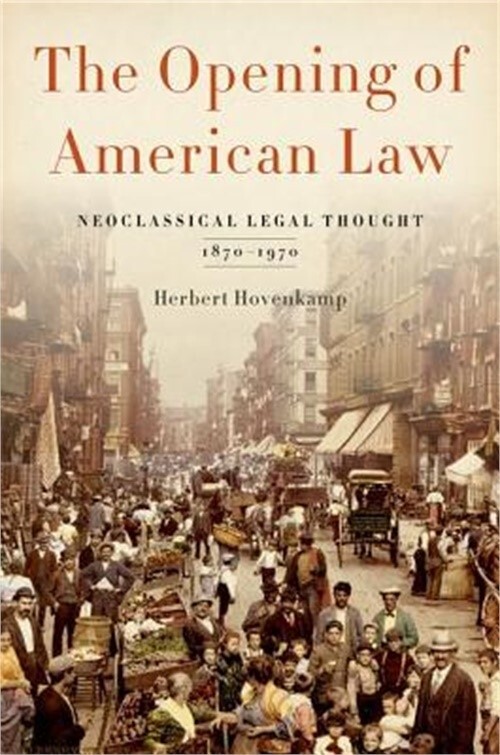 Opening of American Law: Neoclassical Legal Thought, 1870-1970 (Hardback or Case