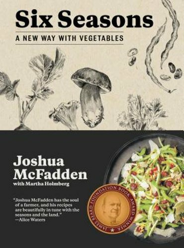 Six Seasons: A New Way with Vegetables by Joshua McFadden: New