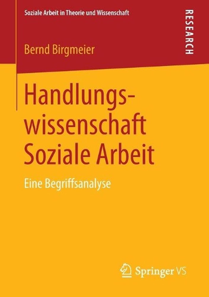 Handlungswissenschaft Soziale Arbeit: Eine Begriffsanalyse by Bernd Birgmeier (G