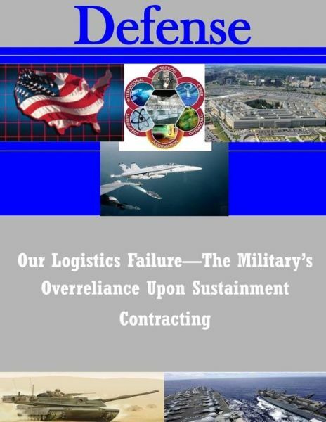 Our Logistics Failure-The Military's Overreliance Upon Sustainment Contracting-image