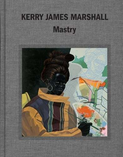Kerry James Marshall: Mastry by Ian Alteveer: New