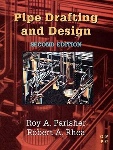Pipe Drafting and Design by Roy A Parisher: Used