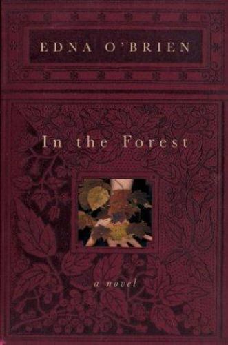 In the Forest: A Novel by Edna O'Brienby Edna O'Brien | HC | Good