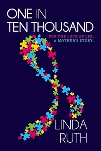 One in Ten Thousand: For the Love of Lee, a Mother's Story. by Linda Ruth: Used