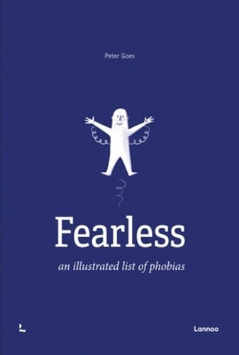 Fearless: An Illustrated List of Phobias by Peter Goes: Used