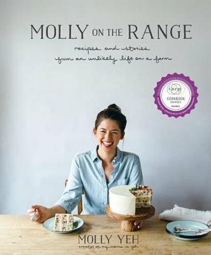 Molly on the Range: Recipes and Stories from an Unlikely Life on a Farm: A: New