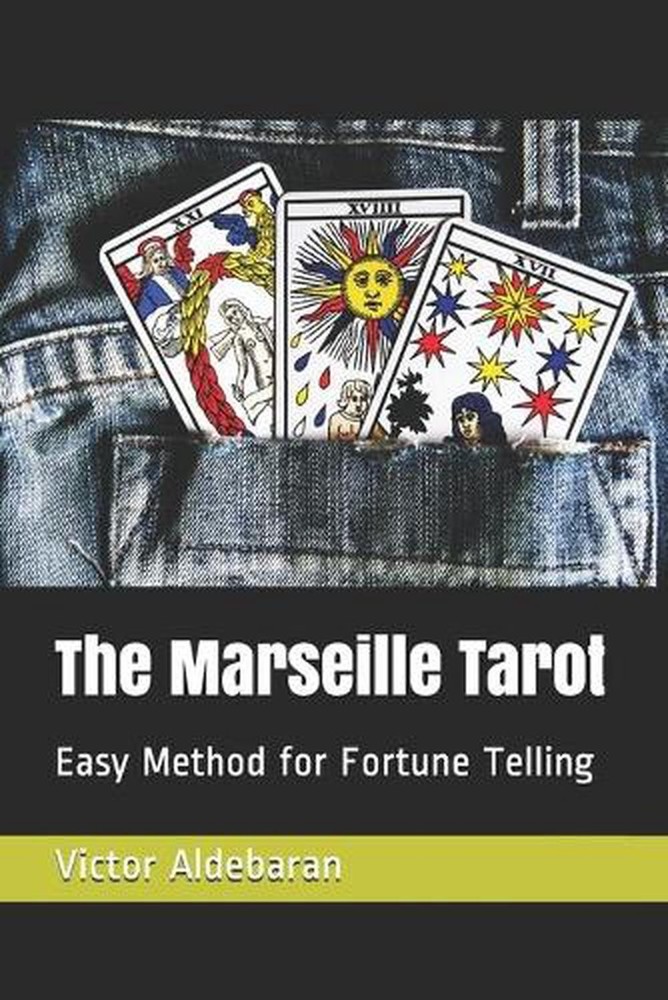 The Marseille Tarot: Easy Method for Fortune Telling by Victor Aldebaran (Englis