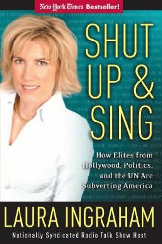 Shut Up & Sing: How Elites from Hollywood, Politics, and the UN Are Subverting