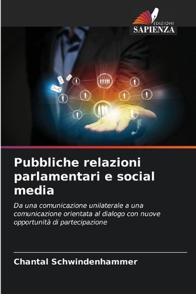 Pubbliche relazioni parlamentari e social media by Chantal Schwindenhammer (Ital
